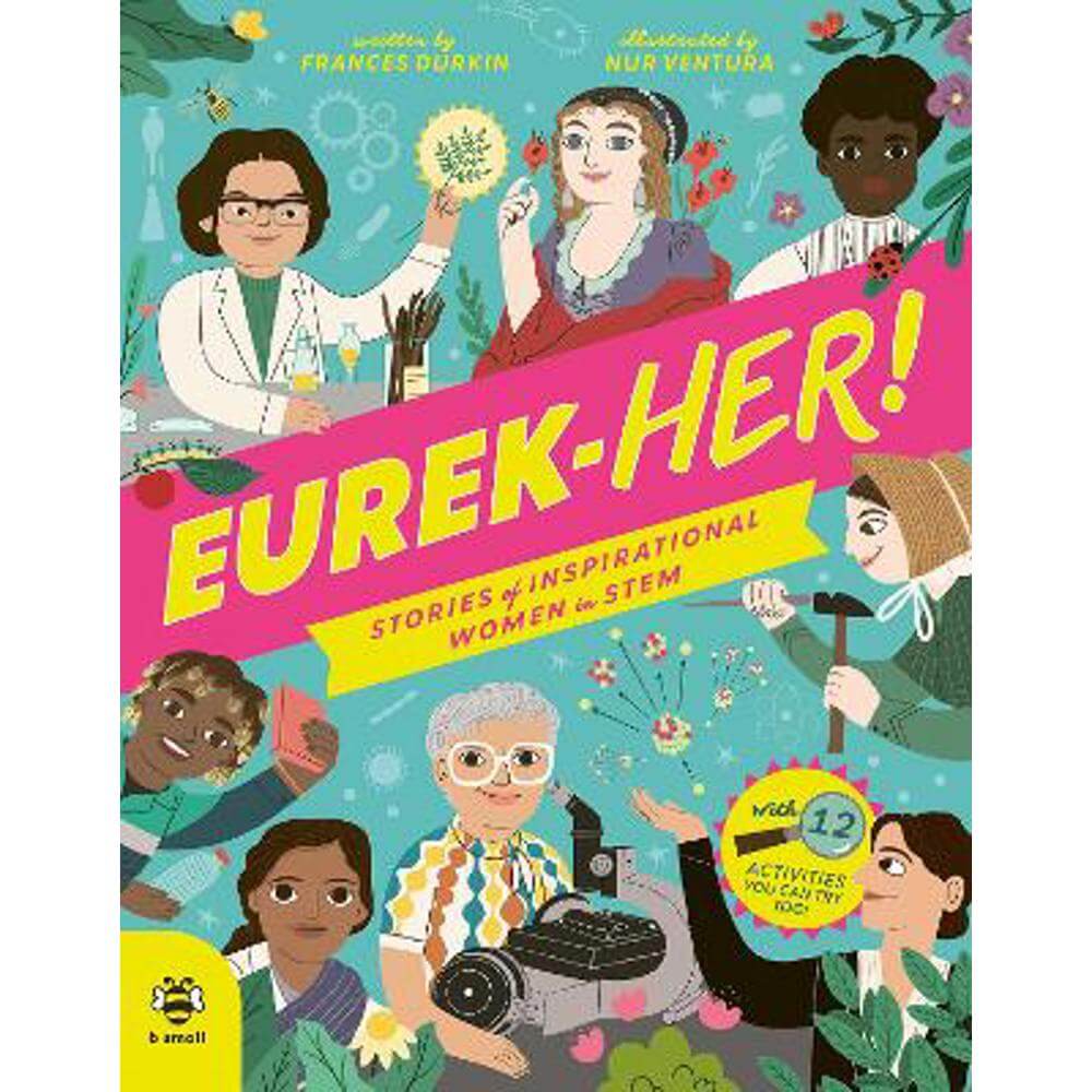 EUREK-HER! Stories of Inspirational Women in STEM: With 12 Activities You Can Try Too! (Hardback) - Frances Durkin